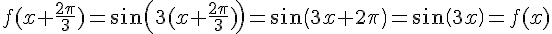 f(x+\frac{2\pi}{3})=sin(3(x+\frac{2\pi}{3}))=sin(3x+2\pi)=sin(3x)=f(x)