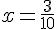 x=\frac{3}{10}