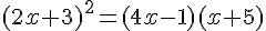 (2x+3)^2=(4x-1)(x+5)