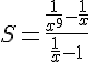 S=\frac{\frac{1}{x^9}-\frac{1}{x}}{\frac{1}{x}-1}