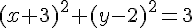 (x+3)^2+(y-2)^2=3