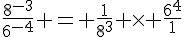 \frac{8^{-3}}{6^{-4}} = \frac{1}{8^3} \times   \frac{6^4}{1}