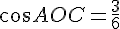 cos\widehat{AOC}=\frac{3}{6}