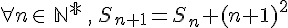 \forall n \in\,\mathbb{N^*}\,,\, S_{n+1}=S_n+(n+1)^2