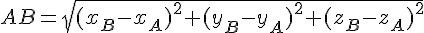 AB=\sqrt{(x_B-x_A)^2+(y_B-y_A)^2+(z_B-z_A)^2}