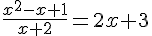 \frac{x^2-x+1}{x+2}=2x+3