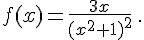 f(x)=\frac{3x}{(x^2+1)^2}\,.