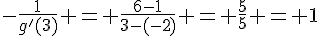 -\frac{1}{g'(3)} = \frac{6-1}{3-(-2)} = \frac{5}{5} = 1