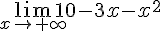 \lim_{x \to +\infty} 10-3x-x^2 
