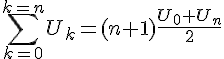 \sum_{k=0}^{k=n}U_k=(n+1) \frac{U_0+U_n}{2}