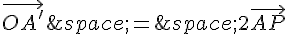 \vec{OA'}\,=\,2\vec{AP}