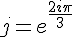 j=e^{\frac{2i\pi}{3}}