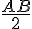 \frac{AB}{2}