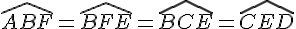 \widehat{ABF}=\widehat{BFE}=\widehat{BCE}=\widehat{CED}
