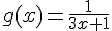  g(x)=\frac{1}{3x+1}