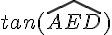 tan(\widehat{AED})