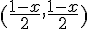 (\frac{1-x}{2},\frac{1-x}{2})