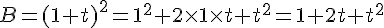 B=(1+t)^2=1^2+2\times   1\times   t+t^2=1+2t+t^2