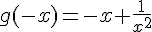 g(-x)=-x+\frac{1}{x^2}