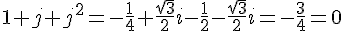 1+j+j^2=-\frac{1}{4}+\frac{\sqrt{3}}{2}i-\frac{1}{2}-\frac{\sqrt{3}}{2}i=-\frac{3}{4}=0