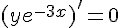 (ye^{-3x} )'=0