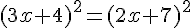 (3x+4)^2=(2x+7)^2