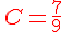 {\color{DarkRed}\,C=\frac{7}{9}}