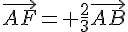 \vec{AF}= \frac{2}{3}\vec{AB}