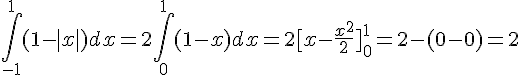 \int_{-1}^{1}(1-|x|)dx=2\int_{0}^{1}(1-x)dx=2[x-\frac{x^2}{2}]_{0}^{1}=2-(0-0)=2