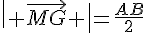  \| \vec{MG}  \|=\frac{AB}{2}