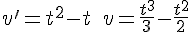 v'=t^2-t\,\,\,\,v=\frac{t^3}{3}-\frac{t^2}{2}