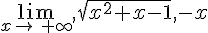 \lim_{x\to\,+\infty},\sqrt{x^2+x-1},-x