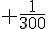  \frac{1}{300}