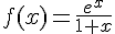 f(x)=\frac{e^x}{1+x}