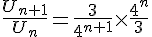 \frac{U_{n+1}}{U_n}=\frac{3}{4^{n+1}}\times   \frac{4^n}{3}