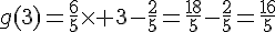 g(3)=\frac{6}{5}\times   3-\frac{2}{5}=\frac{18}{5}-\frac{2}{5}=\frac{16}{5}