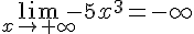 \lim_{x \to +\infty} -5x^3=-\infty 