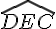 \widehat{DEC}