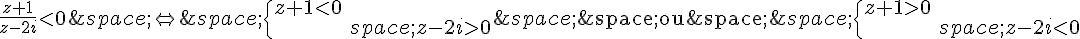\frac{z+1}{z-2i}lt;0\,\Leftrightarrow\,\begin{cases}z+1lt;0\\\,z-2igt;0\end{cases}\,\text{\,ou\,}\,\begin{cases}z+1gt;0\\\,z-2ilt;0\end{cases}