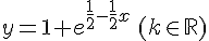 y =1+e^{\frac{1}{2}-\frac{1}{2}x}\,(k\in\mathbb{R})