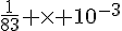\frac{1}{83} \times   10^{-3}