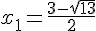 x_1=\frac{3-\sqrt{13}}{2}