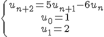 \{\begin{matrix}\,u_{n+2}=5u_{n+1}-6u_n\\\,u_0=1\,\\\,u_1=2\,\end{matrix}.