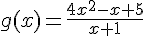 g(x)=\frac{4x^2-x+5}{x+1}