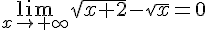 \lim_{x \to +\infty} \sqrt{x+2}-\sqrt{x}=0