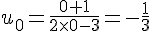 u_0=\frac{0+1}{2\times   0-3}=-\frac{1}{3}