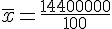 \overline{x}=\frac{14400000}{100}