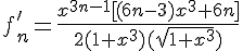  f'_n=\frac{x^{3n-1}[(6n-3)x^3+6n]}{2(1+x^3)(\sqrt{1+x^3})}