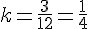 k=\frac{3}{12}=\frac{1}{4}
