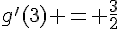 g'(3) = \frac{3}{2}